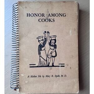 Honor Among Cooks A Kitchen File by Mary B. Spahr M.D. - 1948